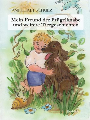 cover image of Mein Freund der Prügelknabe und weitere Tiergeschichten
